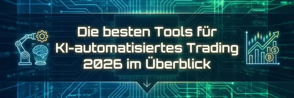 Die besten Tools für KI-automatisiertes Trading 2026 im Überblick